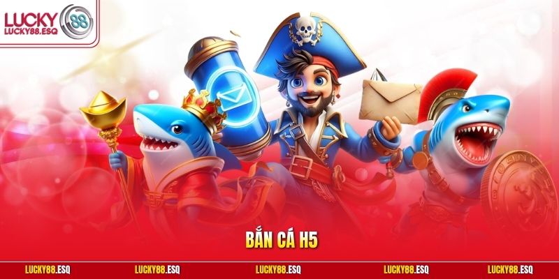 bắn cá H5