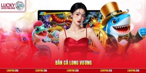 Bắn cá Long Vương