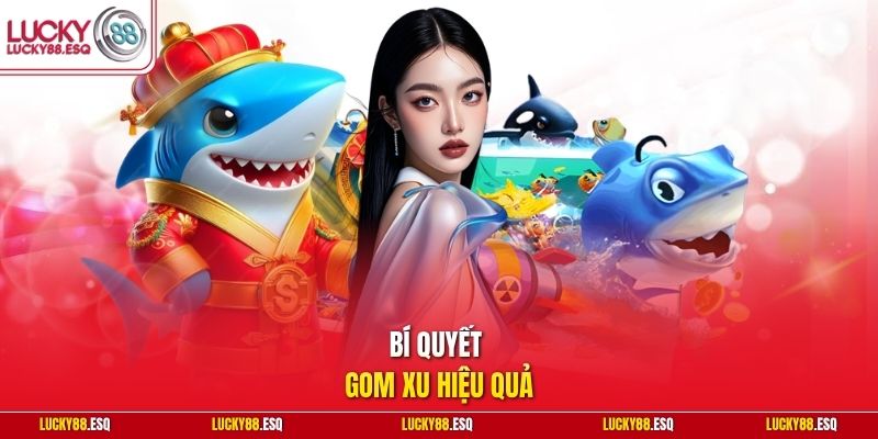 Bí quyết gom xu hiệu quả 