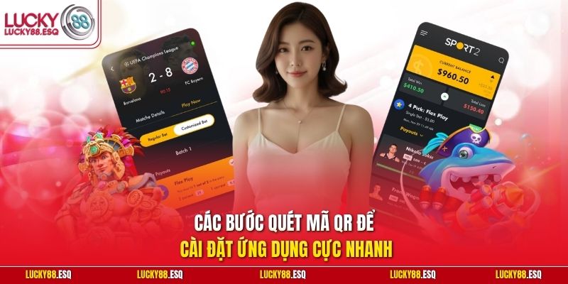 Các bước quét mã QR để cài đặt ứng dụng cực nhanh
