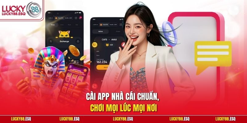 Cài app nhà cái chuẩn, chơi mọi lúc mọi nơi