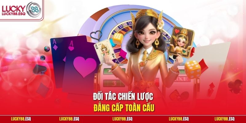 Đối tác chiến lược đẳng cấp toàn cầu