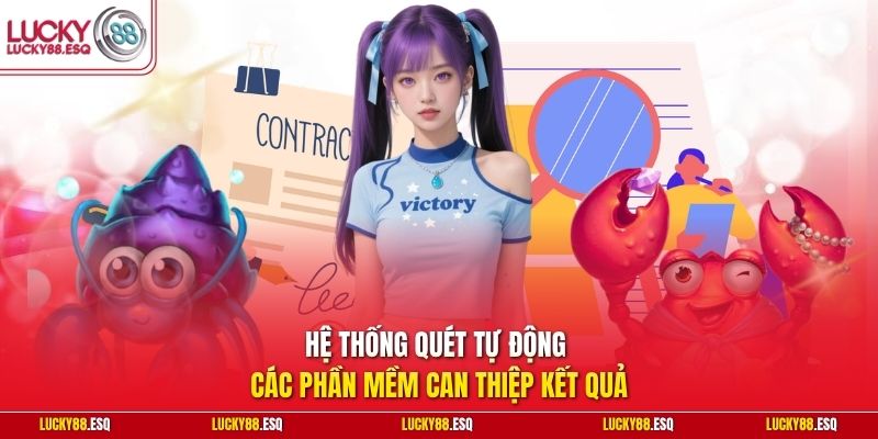Hệ thống quét tự động các phần mềm can thiệp kết quả