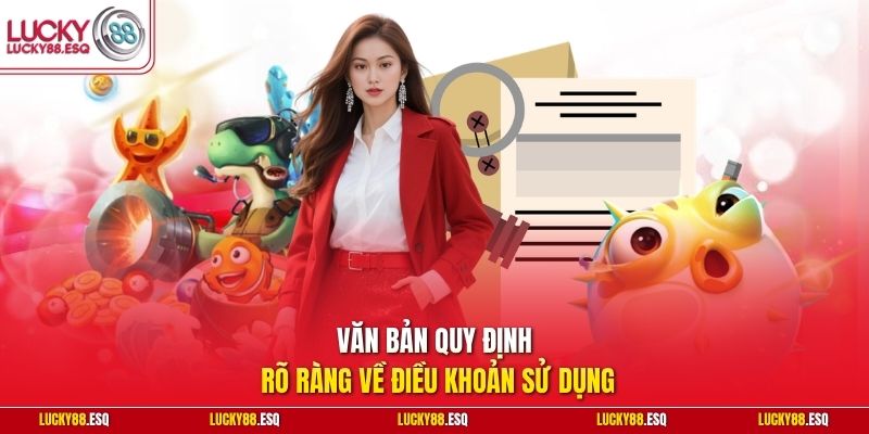 Văn bản quy định rõ ràng về điều khoản sử dụng